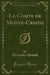 Le Comte de Monte-Cristo, Vol. 1 (Classic Reprint)