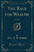 The Race for Wealth