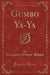 Gumbo Ya-YA (Classic Reprint)