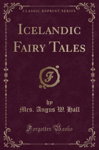 Icelandic Fairy Tales (Classic Reprint)