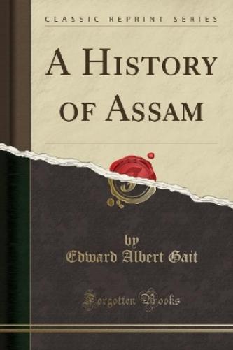 A History of Assam (Classic Reprint)