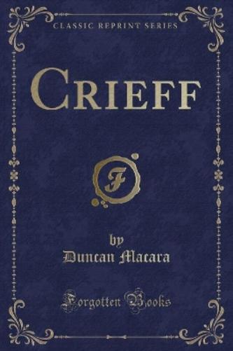 Crieff (Classic Reprint)