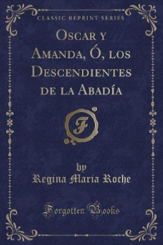 Oscar Y Amanda, Ó, Los Descendientes de la Abadía (Classic Reprint)