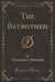 The Betrothed (Classic Reprint)