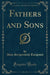 Fathers and Sons (Classic Reprint)