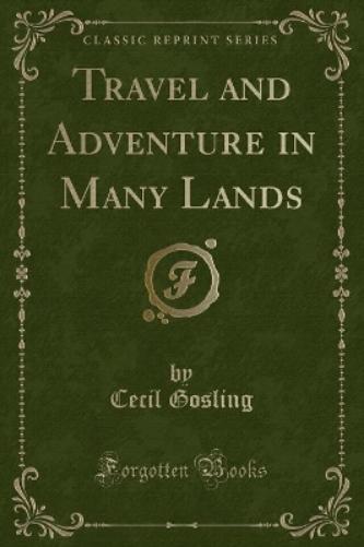 Travel and Adventure in Many Lands (Classic Reprint)