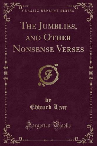 The Jumblies, and Other Nonsense Verses (Classic Reprint)