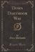 Down Dartmoor Way (Classic Reprint)