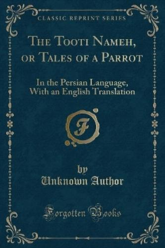 The Tooti Nameh, or Tales of a Parrot