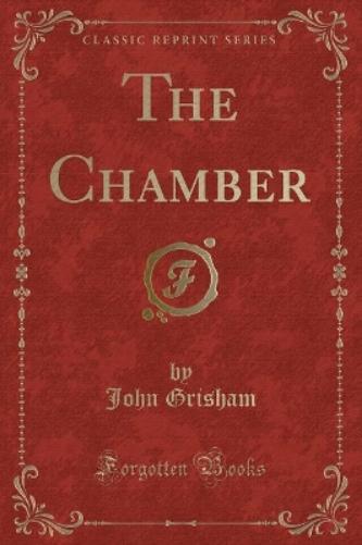 The Chamber (Classic Reprint)