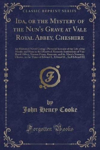 Ida, or the Mystery of the Nun's Grave at Vale Royal Abbey, Cheshire