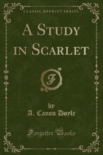 A Study in Scarlet (Classic Reprint)