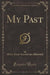 My Past (Classic Reprint)