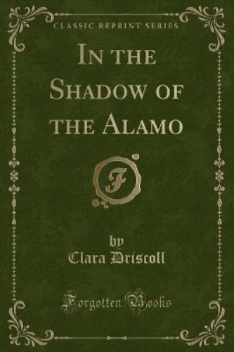 In the Shadow of the Alamo (Classic Reprint)