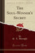 The Soul-Winner's Secret (Classic Reprint)