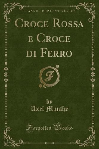 Croce Rossa E Croce Di Ferro (Classic Reprint)