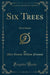 Six Trees