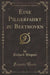 Eine Pilgerfahrt Zu Beethoven (Classic Reprint)