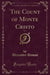 The Count of Monte Cristo, Vol. 1 (Classic Reprint)