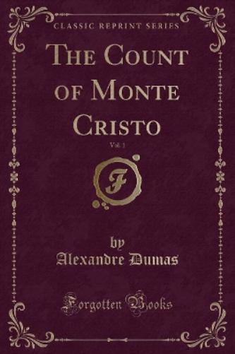 The Count of Monte Cristo, Vol. 1 (Classic Reprint)