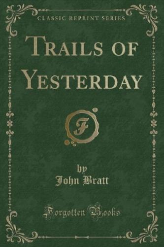 Trails of Yesterday (Classic Reprint)