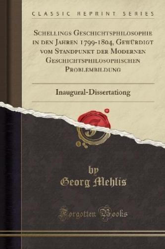 Schellings Geschichtsphilosophie in Den Jahren 1799-1804, Gewürdigt Vom Standpunkt Der Modernen Geschichtsphilosophischen Problembildung