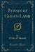 Byways of Ghost-Land (Classic Reprint)