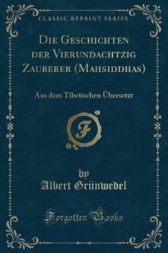 Die Geschichten Der Vierundachtzig Zauberer (Mahāsiddhas)