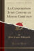 La Conjuration Juive Contre Le Monde Chrétien (Classic Reprint)