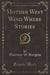 Mother West Wind Where Stories (Classic Reprint)