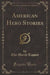 American Hero Stories (Classic Reprint)