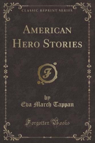 American Hero Stories (Classic Reprint)
