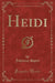 Heidi (Classic Reprint)