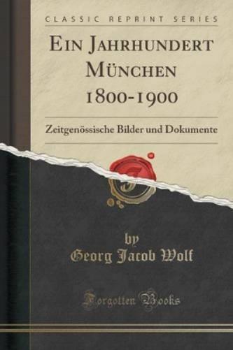 Ein Jahrhundert München 1800-1900