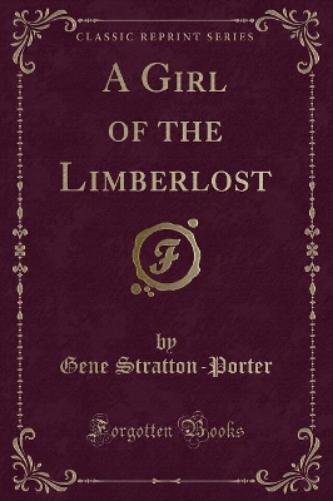 A Girl of the Limberlost (Classic Reprint)
