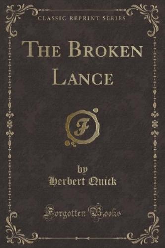 The Broken Lance (Classic Reprint)