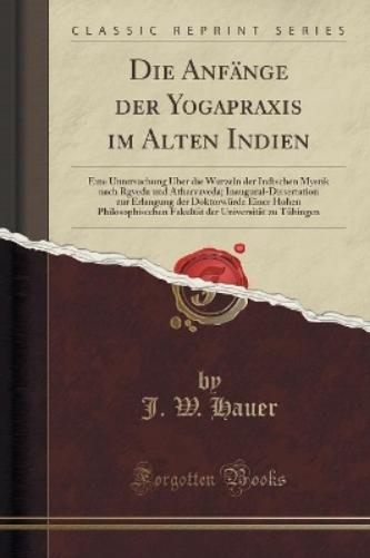 Die Anfänge Der Yogapraxis Im Alten Indien