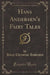 Hans Andersen's Fairy Tales (Classic Reprint)