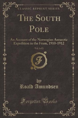 The South Pole, Vol. 2 of 2