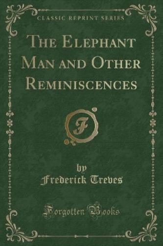 The Elephant Man and Other Reminiscences (Classic Reprint)