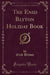 The Enid Blyton Holiday Book (Classic Reprint)