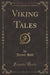 Viking Tales (Classic Reprint)
