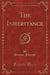 The Inheritance (Classic Reprint)