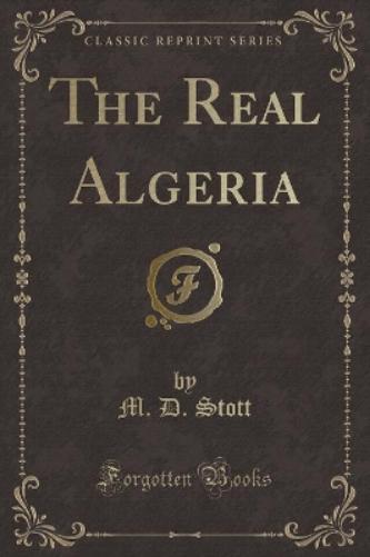 The Real Algeria (Classic Reprint)