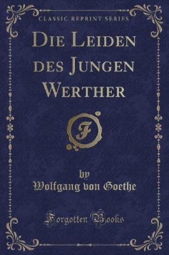Die Leiden Des Jungen Werther (Classic Reprint)