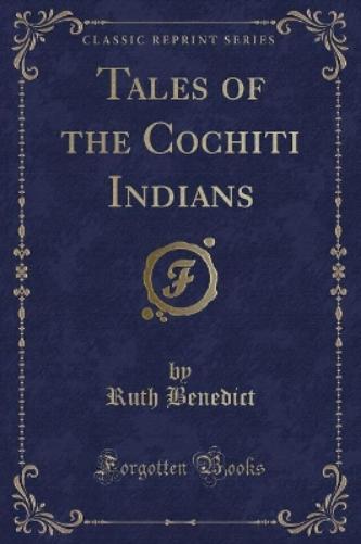 Tales of the Cochiti Indians (Classic Reprint)