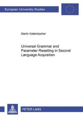 Universal Grammar and Parameter Resetting in Second Language Acquisition
