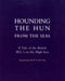 Hounding the Hun from the Seas. A Tale of the British M.L.'s on the High Seas