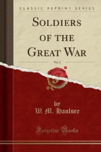 Soldiers of the Great War, Vol. 2 (Classic Reprint)