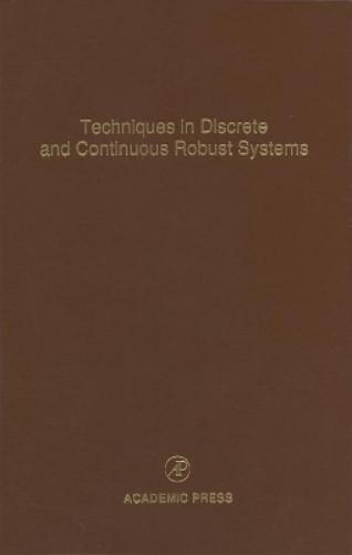 Techniques in Discrete and Continuous Robust Systems